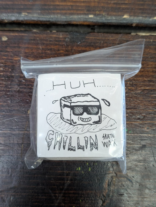 Huh - Chillin wax